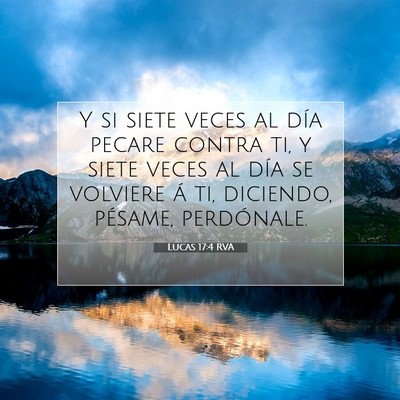Picture 07 - Lucas 17:4 RVA - Y si siete veces al día pecare contra ti, y - Bible Verse Picture