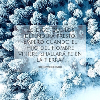 Picture 07 - Lucas 18:8 RVA - Os digo que los defenderá presto. Empero cuando - Bible Verse Picture