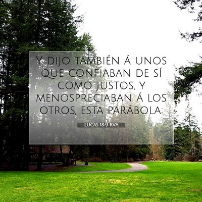 Picture 07 - Lucas 18:9 RVA - Y dijo también á unos que confiaban de sí como - Bible Verse Picture