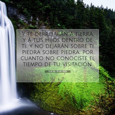 Picture 07 - Lucas 19:44 RVA - Y te derribarán á tierra, y á tus hijos dentro - Bible Verse Picture
