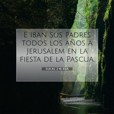 Picture 07 - Lucas 2:41 RVA - E iban sus padres todos los años á Jerusalem en - Bible Verse Picture
