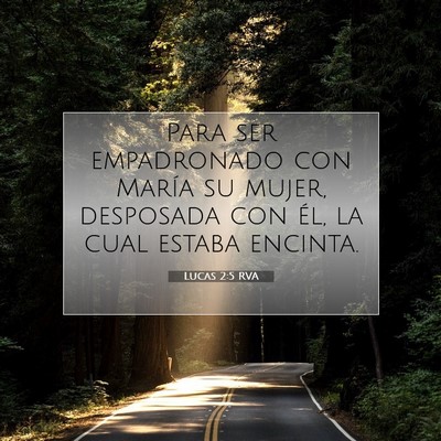 Picture 07 - Lucas 2:5 RVA - Para ser empadronado con María su mujer, - Bible Verse Picture