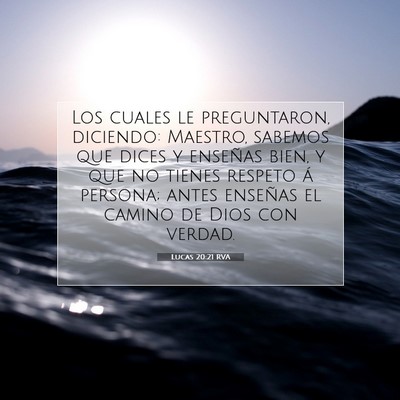 Picture 07 - Lucas 20:21 RVA - Los cuales le preguntaron, diciendo: Maestro, - Bible Verse Picture