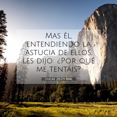 Picture 07 - Lucas 20:23 RVA - Mas él, entendiendo la astucia de ellos, les - Bible Verse Picture