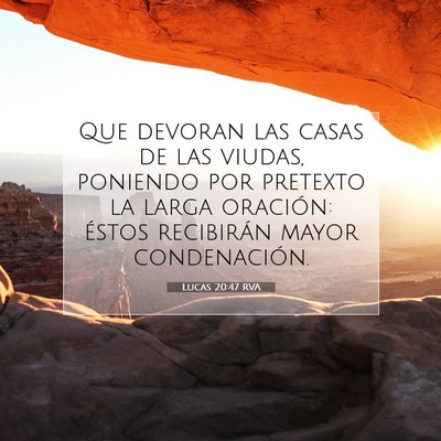 Picture 07 - Lucas 20:47 RVA - Que devoran las casas de las viudas, poniendo por - Bible Verse Picture