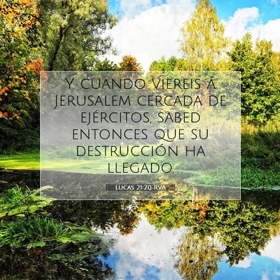 Picture 07 - Lucas 21:20 RVA - Y cuando viereis á Jerusalem cercada de - Bible Verse Picture