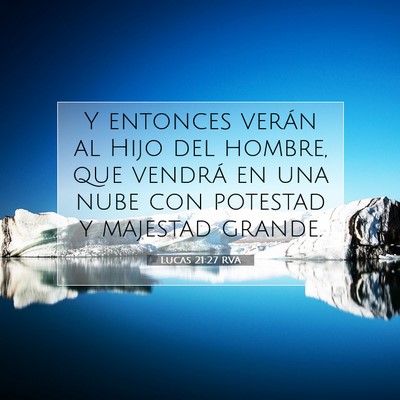 Picture 07 - Lucas 21:27 RVA - Y entonces verán al Hijo del hombre, que vendrá - Bible Verse Picture