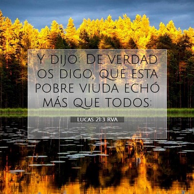 Picture 07 - Lucas 21:3 RVA - Y dijo: De verdad os digo, que esta pobre viuda - Bible Verse Picture