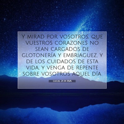 Picture 07 - Lucas 21:34 RVA - Y mirad por vosotros, que vuestros corazones no - Bible Verse Picture