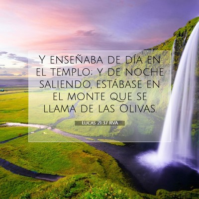 Picture 07 - Lucas 21:37 RVA - Y enseñaba de día en el templo; y de noche - Bible Verse Picture