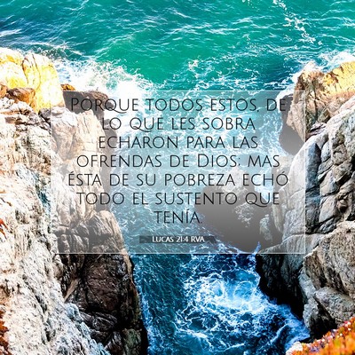 Picture 07 - Lucas 21:4 RVA - Porque todos estos, de lo que les sobra echaron - Bible Verse Picture