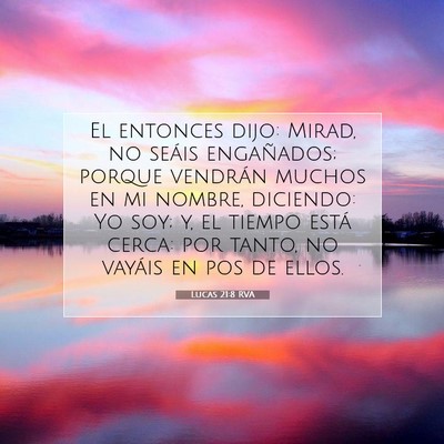 Picture 07 - Lucas 21:8 RVA - El entonces dijo: Mirad, no seáis engañados; - Bible Verse Picture