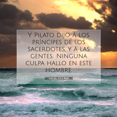 Picture 07 - Lucas 23:4 RVA - Y Pilato dijo á los príncipes de los - Bible Verse Picture