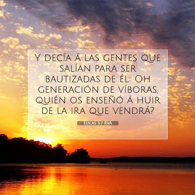 Picture 07 - Lucas 3:7 RVA - Y decía á las gentes que salían para ser - Bible Verse Picture