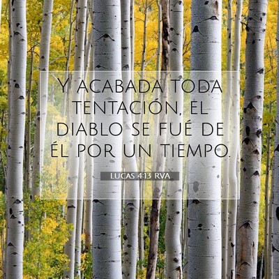 Picture 07 - Lucas 4:13 RVA - Y acabada toda tentación, el diablo se fué de - Bible Verse Picture