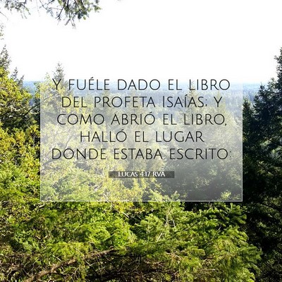 Picture 07 - Lucas 4:17 RVA - Y fuéle dado el libro del profeta Isaías; y - Bible Verse Picture