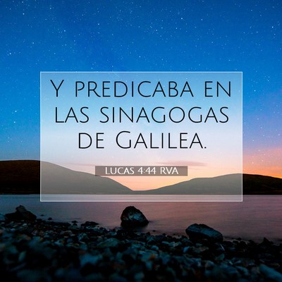Picture 07 - Lucas 4:44 RVA - Y predicaba en las sinagogas de - Bible Verse Picture