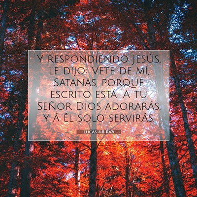 Picture 07 - Lucas 4:8 RVA - Y respondiendo Jesús, le dijo: Vete de mí, - Bible Verse Picture