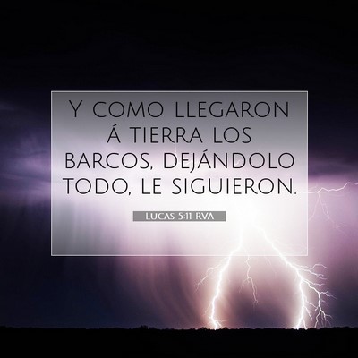 Picture 07 - Lucas 5:11 RVA - Y como llegaron á tierra los barcos, dejándolo - Bible Verse Picture