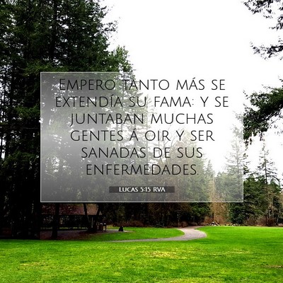 Picture 07 - Lucas 5:15 RVA - Empero tanto más se extendía su fama: y se - Bible Verse Picture