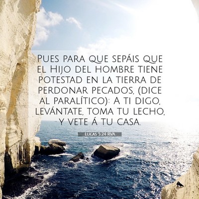 Picture 07 - Lucas 5:24 RVA - Pues para que sepáis que el Hijo del hombre - Bible Verse Picture
