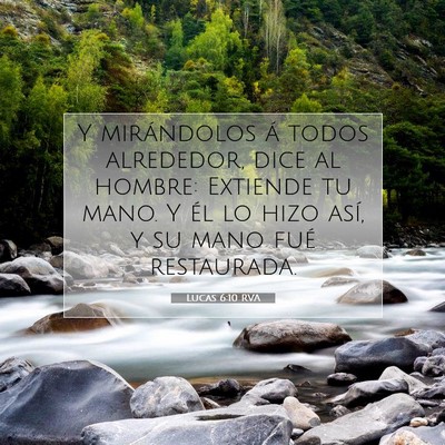 Picture 07 - Lucas 6:10 RVA - Y mirándolos á todos alrededor, dice al hombre: - Bible Verse Picture
