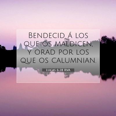 Picture 07 - Lucas 6:28 RVA - Bendecid á los que os maldicen, y orad por los - Bible Verse Picture