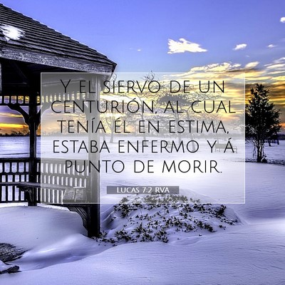 Picture 07 - Lucas 7:2 RVA - Y el siervo de un centurión, al cual tenía él - Bible Verse Picture