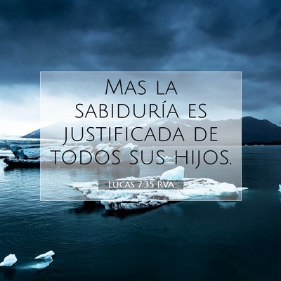 Picture 07 - Lucas 7:35 RVA - Mas la sabiduría es justificada de todos sus - Bible Verse Picture