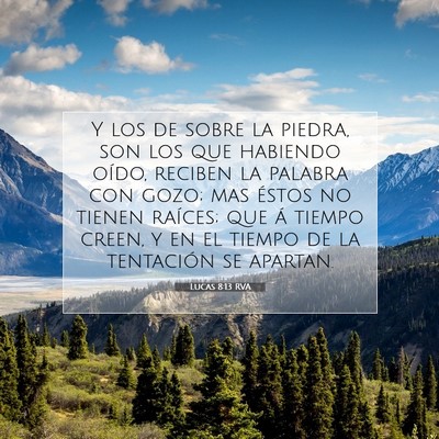 Picture 07 - Lucas 8:13 RVA - Y los de sobre la piedra, son los que habiendo - Bible Verse Picture