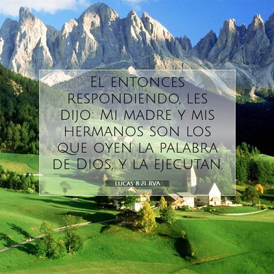 Picture 07 - Lucas 8:21 RVA - El entonces respondiendo, les dijo: Mi madre y - Bible Verse Picture