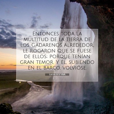 Picture 07 - Lucas 8:37 RVA - Entonces toda la multitud de la tierra de los - Bible Verse Picture