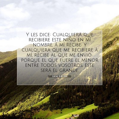 Picture 07 - Lucas 9:48 RVA - Y les dice: Cualquiera que recibiere este niño - Bible Verse Picture