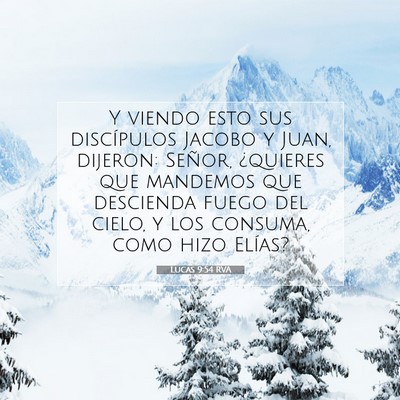 Picture 07 - Lucas 9:54 RVA - Y viendo esto sus discípulos Jacobo y Juan, - Bible Verse Picture