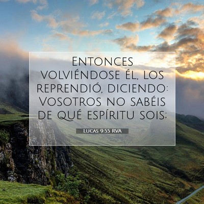 Picture 07 - Lucas 9:55 RVA - Entonces volviéndose él, los reprendió, - Bible Verse Picture