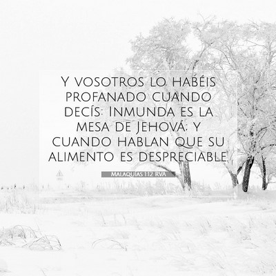 Picture 07 - Malaquías 1:12 RVA - Y vosotros lo habéis profanado cuando decís: - Bible Verse Picture