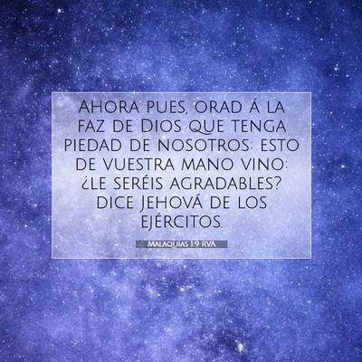 Picture 07 - Malaquías 1:9 RVA - Ahora pues, orad á la faz de Dios que tenga - Bible Verse Picture