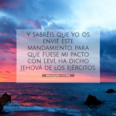 Picture 07 - Malaquías 2:4 RVA - Y sabréis que yo os envié este mandamiento, - Bible Verse Picture