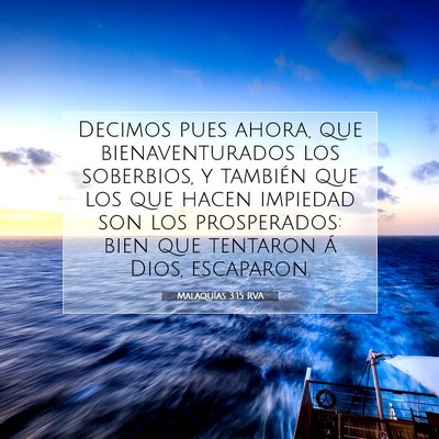 Picture 07 - Malaquías 3:15 RVA - Decimos pues ahora, que bienaventurados los - Bible Verse Picture