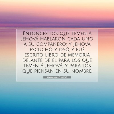Picture 07 - Malaquías 3:16 RVA - Entonces los que temen á Jehová hablaron cada - Bible Verse Picture