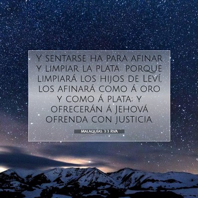 Picture 07 - Malaquías 3:3 RVA - Y sentarse ha para afinar y limpiar la plata: - Bible Verse Picture