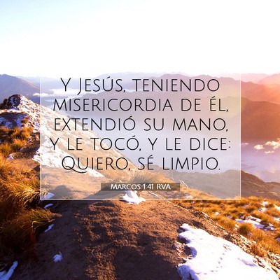 Picture 07 - Marcos 1:41 RVA - Y Jesús, teniendo misericordia de él, extendió - Bible Verse Picture