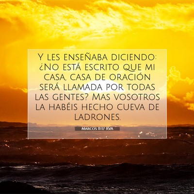 Picture 07 - Marcos 11:17 RVA - Y les enseñaba diciendo: ¿No está escrito que - Bible Verse Picture