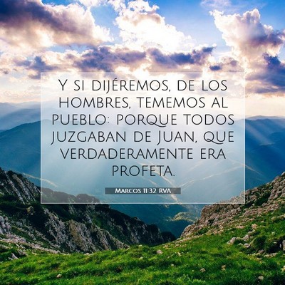 Picture 07 - Marcos 11:32 RVA - Y si dijéremos, de los hombres, tememos al - Bible Verse Picture