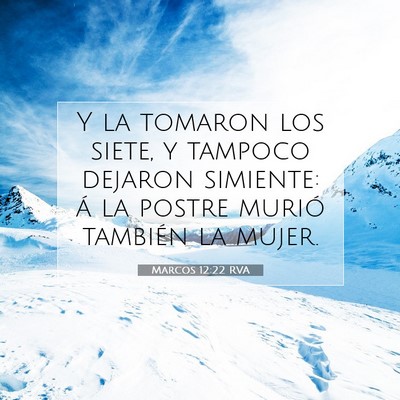 Picture 07 - Marcos 12:22 RVA - Y la tomaron los siete, y tampoco dejaron - Bible Verse Picture