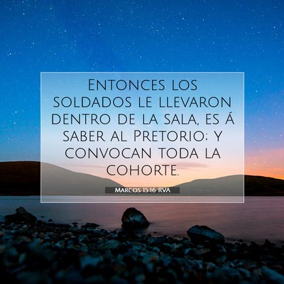 Picture 07 - Marcos 15:16 RVA - Entonces los soldados le llevaron dentro de la - Bible Verse Picture