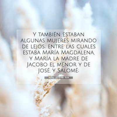 Picture 07 - Marcos 15:40 RVA - Y también estaban algunas mujeres mirando de - Bible Verse Picture