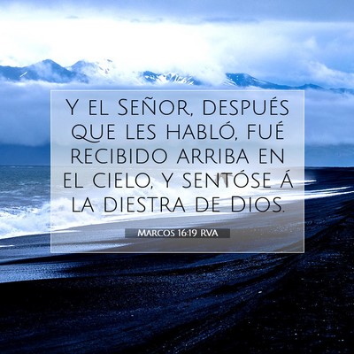 Picture 07 - Marcos 16:19 RVA - Y el Señor, después que les habló, fué - Bible Verse Picture