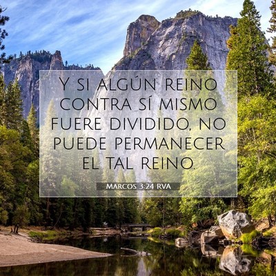 Picture 07 - Marcos 3:24 RVA - Y si algún reino contra sí mismo fuere - Bible Verse Picture