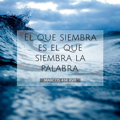 Picture 07 - Marcos 4:14 RVA - El que siembra es el que siembra la - Bible Verse Picture